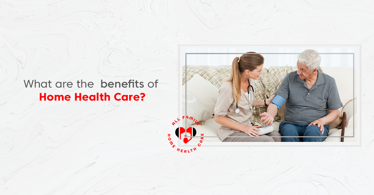 What Are the Benefits of Home Health Care?